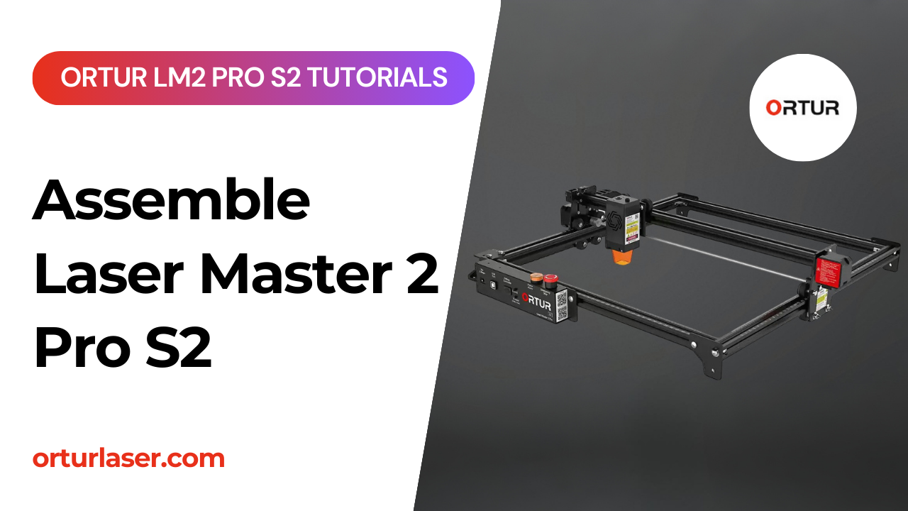 Load video: Ortur LM3 Tutorial | How to Assemble Laser Master 3