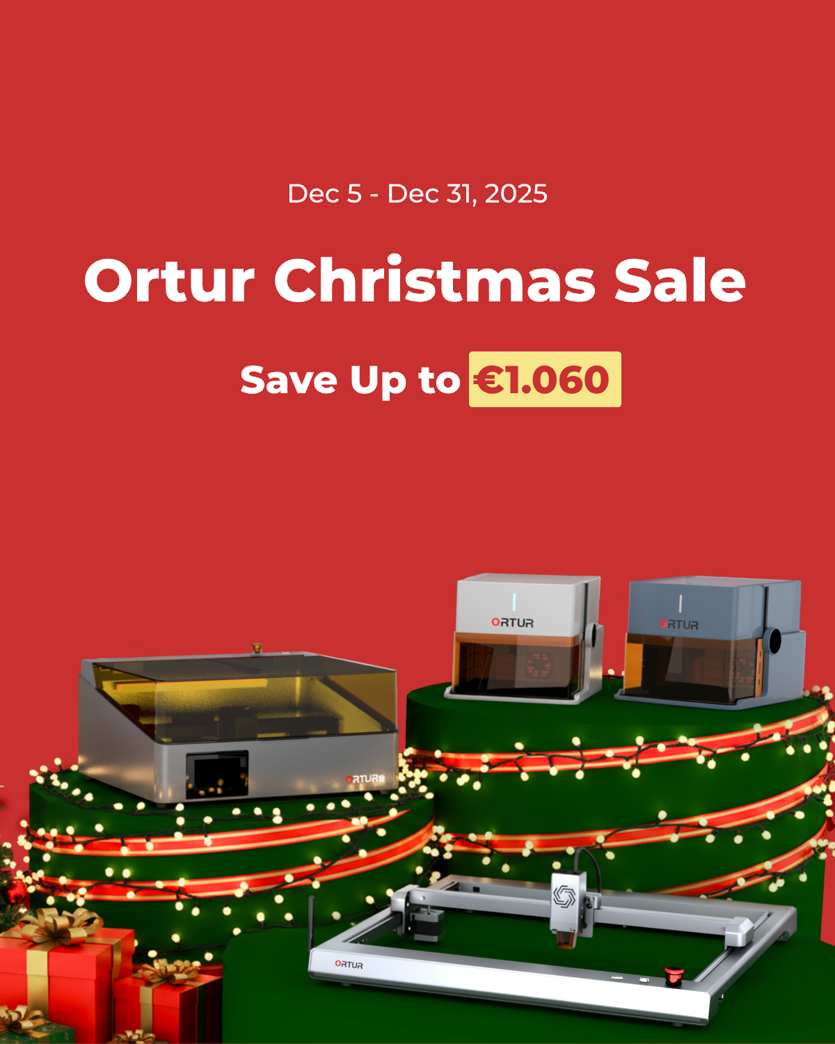 Ortur Christmas Sale Save Up to €1.060